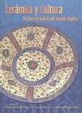 Ceramica y Cultura: The Story of Spanish and Mexican Mayilica