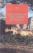 The Wines of the South of France: From Banyuls to Bellet (Wine)