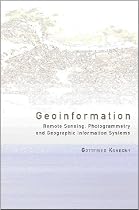Geoinformation: Remote Sensing, Photogrammetry and Geographical Information Systems
