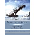 Island in the Storm: Sullivan's Island and Hurricane Hugo by  Jamie W. Moore and Dorothy P. Moore