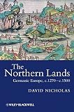 The Northern lands : Germanic Europe, c.1270―c.1500