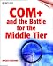 Search : Com+ and the Battle for the Middle Tier