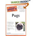 The Complete Idiot's Guide to Pugs by Liz Palika