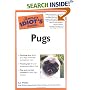The Complete Idiot's Guide to Pugs