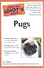   - The Complete Idiot's Guide to Pugs