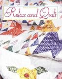 Relax and Quilt (For the Love of Quilting.)