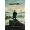 MODERN AND AMERICAN DIGNITY: Who We Are as Persons, and What That Means for Our Future (Religion and Contemporary Culture Series)