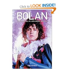 Bolan: The Rise and Fall of a 20th Century Superstar