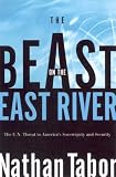 The Beast on the East River: The UN Threat to Americas Sovereignty and Security
