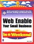 Web Enable Your Small Business in a Weekend