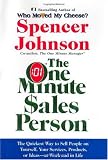 One Minute Sales Person, The: The Quickest Way to Sell People on Yourself, Your Services, Products, or Ideas--at Work and in Life