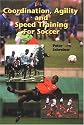 Coordination, Agility And Speed Training For Soccer
