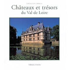 Ch�teaux et tr�sors du Val de Loire