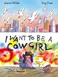 I want to be a cow girl