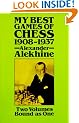 My Best Games of Chess, 1908 - 1937