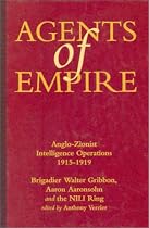 Agents of Empire: Spying for a British Zion, 1915-19 - The Diaries of Walter Gribbon and Aaron Aaronsohn