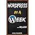Wordpress in a week: ...Or less