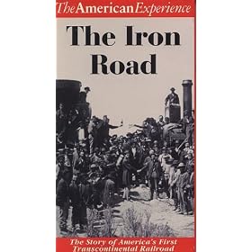The American Experience: The Iron Road - The Story of America's First Transcontinental Railroad