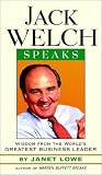 Jack Welch Speaks: Wisdom from the World`s Greatest Business Leader