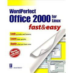 WordPerfect Office 2000 for Linux Fast & Easy (PSR) (Fast & Easy)