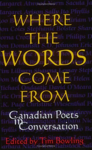 Where the Words Come From: Canadian Poets in Conversation