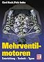 Mehrventilmotoren: Entwicklung - Technik - Typen