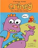 A Monster Named Criney Who Makes Kids Whiney