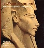 Pharaohs Of The Sun : Akhenaten, Nefertiti, Tutankhamen