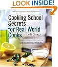 Cooking School Secrets For Real-World Cooks