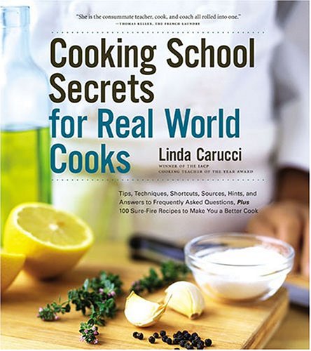 Cooking School Secrets For Real-World Cooks