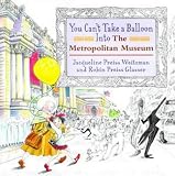 You Can`t Take a Balloon into the Metropolitan Museum