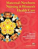 Maternal-Newborn Nursing and Women's Health Care, Seventh Edition