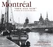 Montreal Then and Now: d'Hier et d'Aujourd'hui (Then & Now)