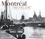 Montreal Then and Now (Then & Now (Thunder Bay Press))
