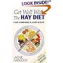 Get Well With the Hay Diet: Food Combining and Good Health With More Help for Medically Unrecognised Illness
