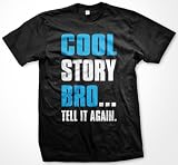 Cool Story Bro... Tell It Again. Mens Guido T-shirt, Big and Bold Funny Statements Tee Shirt