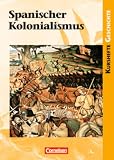 Kurshefte Geschichte: Spanischer Kolonialismus: Schülerbuch