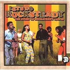Let's Do Rocksteady: The Story of Rocksteady