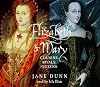 Elizabeth and Mary: Cousins, Rivals, Queens