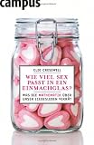 Wie viel Sex passt in ein Einmachglas? Was die Mathematik ueber unser Liebesleben verraet