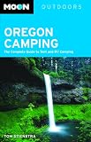 Moon Oregon Camping: The Complete Guide to Tent and RV Camping (Moon Outdoors)