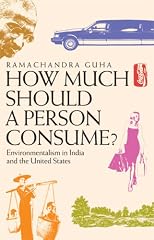 How Much Should a Person Consume?: Environmentalism in India and the United States