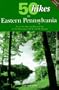50 Hikes in Eastern Pennsylvania: From the Mason-Dixon Line to the Poconos and North Mountain (50 Hikes in Louisiana: Walks, Hikes, & Backpacks in the Bayou State)