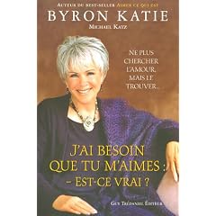 J'ai besoin que tu m'aimes : est-ce vrai ? - Ne plus chercher l'amour, mais le trouver...