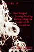 Lighting Up: How I Stopped Smoking, Drinking, and Everything Else I Loved in Life Except Sex    A Memoir