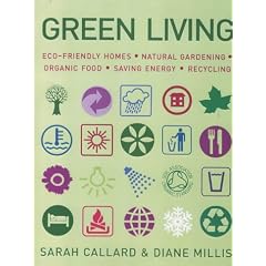 Green Living: Eco-friendly Homes, Natural gardening, Organic Food, Energy Saving, Recycling.Living