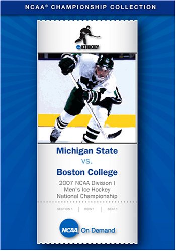 2007 NCAA Division I Men's Ice Hockey National Championship - Michigan State vs. Boston College