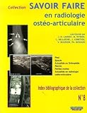 Savoir Faire en radiologie ost�o-articulaire : n�8, 2006 : Pie, �paule, actualit�s en Orthop�die, rachis, parties molle, actualit�s en radiologie, ost�o-articulaire