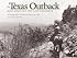 The Texas Outback: Ranching On The Last Frontier: A Photographic Portrait (Charles and Elizabeth Prothro Texas Photography Series)
