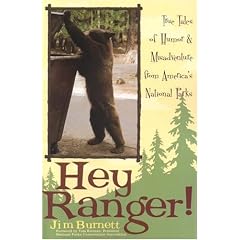 Hey Ranger!: True Tales of Humor and Misadventure from Americas National Parks